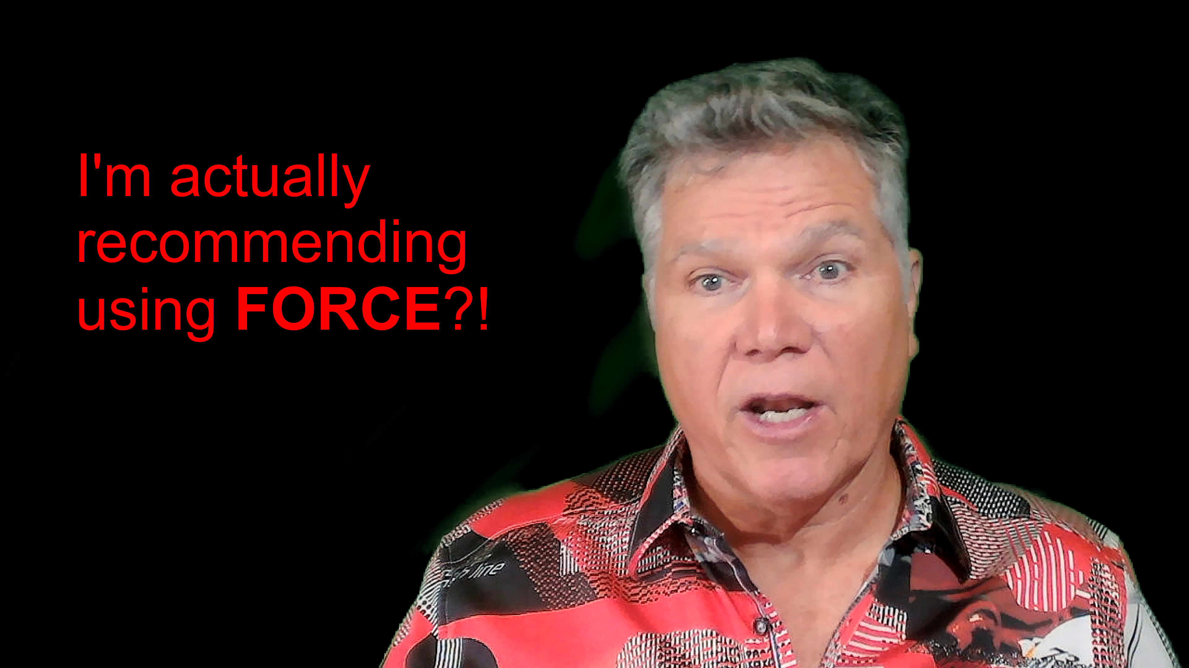To ensure training: use Force!